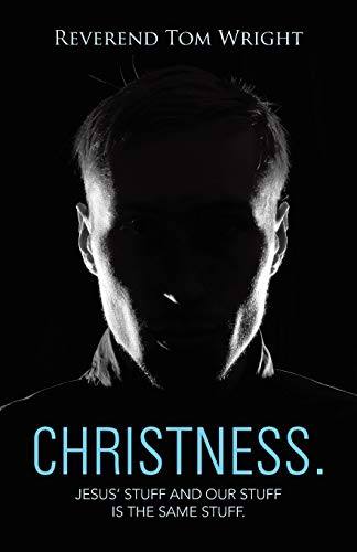 Christness.: Jesus' Stuff and Our Stuff is the Same Stuff.