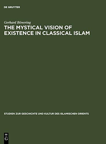 The Mystical Vision of Existence in Classical Islam: The Qur'anic Hermeneutics of the Sufi Sahl At-Tustari (d.283/896) (Studien zur Geschichte und Kultur des islamischen Orients, N.F. 9)