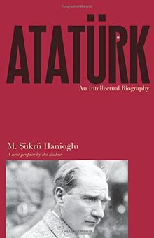 Atatürk: An Intellectual Biography