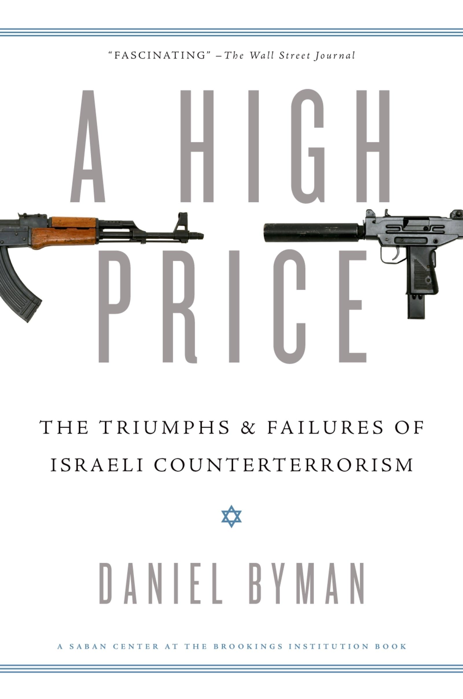 A High Price: The Triumphs And Failures Of Israeli Counterterrorism (Saban Center At The Brookings Institution Books)