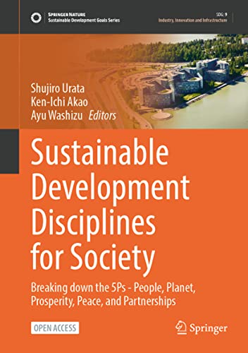 Sustainable Development Disciplines for Society: Breaking Down the 5Ps―People, Planet, Prosperity, Peace, and Partnerships (Sustainable Development Goals Series)