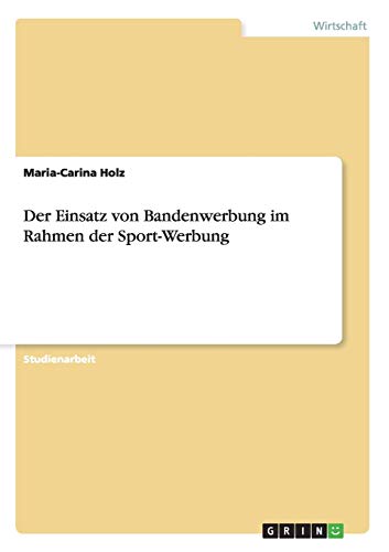 Der Einsatz von Bandenwerbung im Rahmen der Sport-Werbung