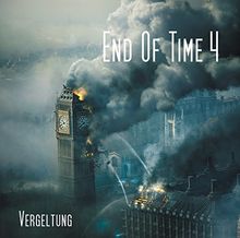 End of Time 4 : Vergeltung