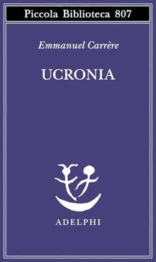 Ucronia (Piccola biblioteca Adelphi)