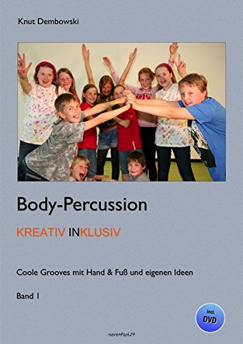 Body-Percussion kreativ inklusiv: Coole Grooves mit Hand & Fuß und eigenen Ideen