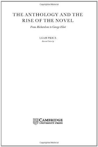 The Anthology and the Rise of the Novel: From Richardson to George Eliot