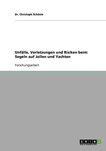 Unfälle, Verletzungen und Risiken beim Segeln auf Jollen und Yachten