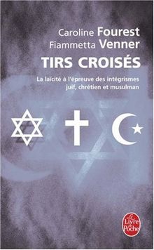 Tirs croisés : la laïcité à l'épreuve des intégrismes juif, chrétien et musulman