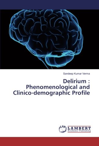 Delirium : Phenomenological and Clinico-demographic Profile
