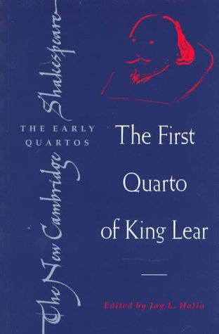 NCSQ: First Quarto of King Lear (The New Cambridge Shakespeare: The Early Quartos)