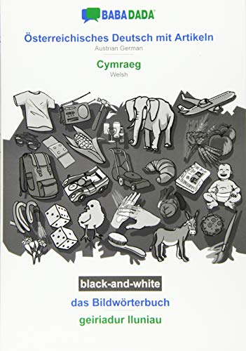 BABADADA black-and-white, Österreichisches Deutsch mit Artikeln - Cymraeg, das Bildwörterbuch - geiriadur lluniau: Austrian German - Welsh, visual dictionary