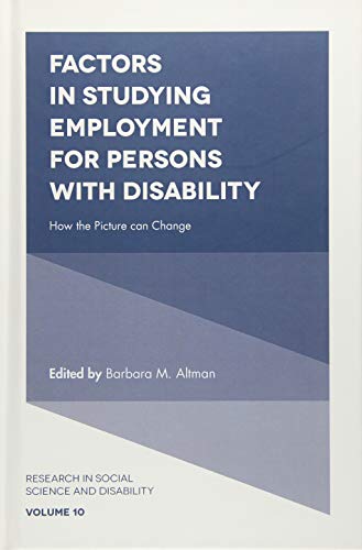 Factors in Studying Employment for Persons with Disability: How the Picture Can Change (Research in Social Science and Disability, 10, Band 10)