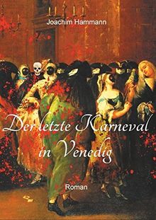 Der letzte Karneval in Venedig