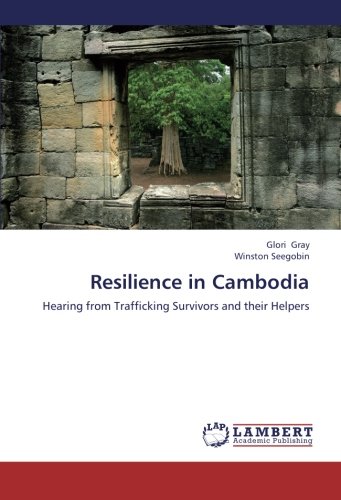 Resilience in Cambodia: Hearing from Trafficking Survivors and their Helpers