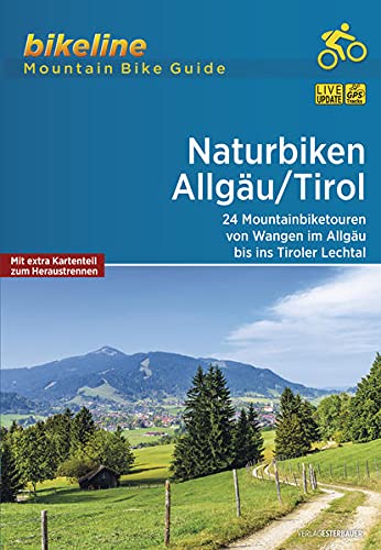 Naturbiken Allgäu/Tirol: 24 Mountainbiketouren von Wangen im Allgäu ins Tiroler Lechtal, 830 km, 1:50.000, GPS-Tracks Download, LiveUpdate (Bikeline - MountainBikeGuides)