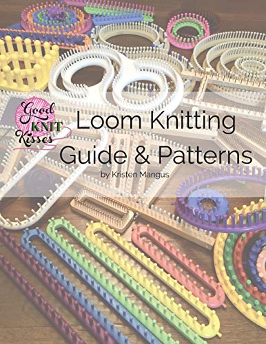 Mangus, Kristen K Loom Knitting Guide & Patterns, Perfect For Beginner To Advanced Loom Knitters