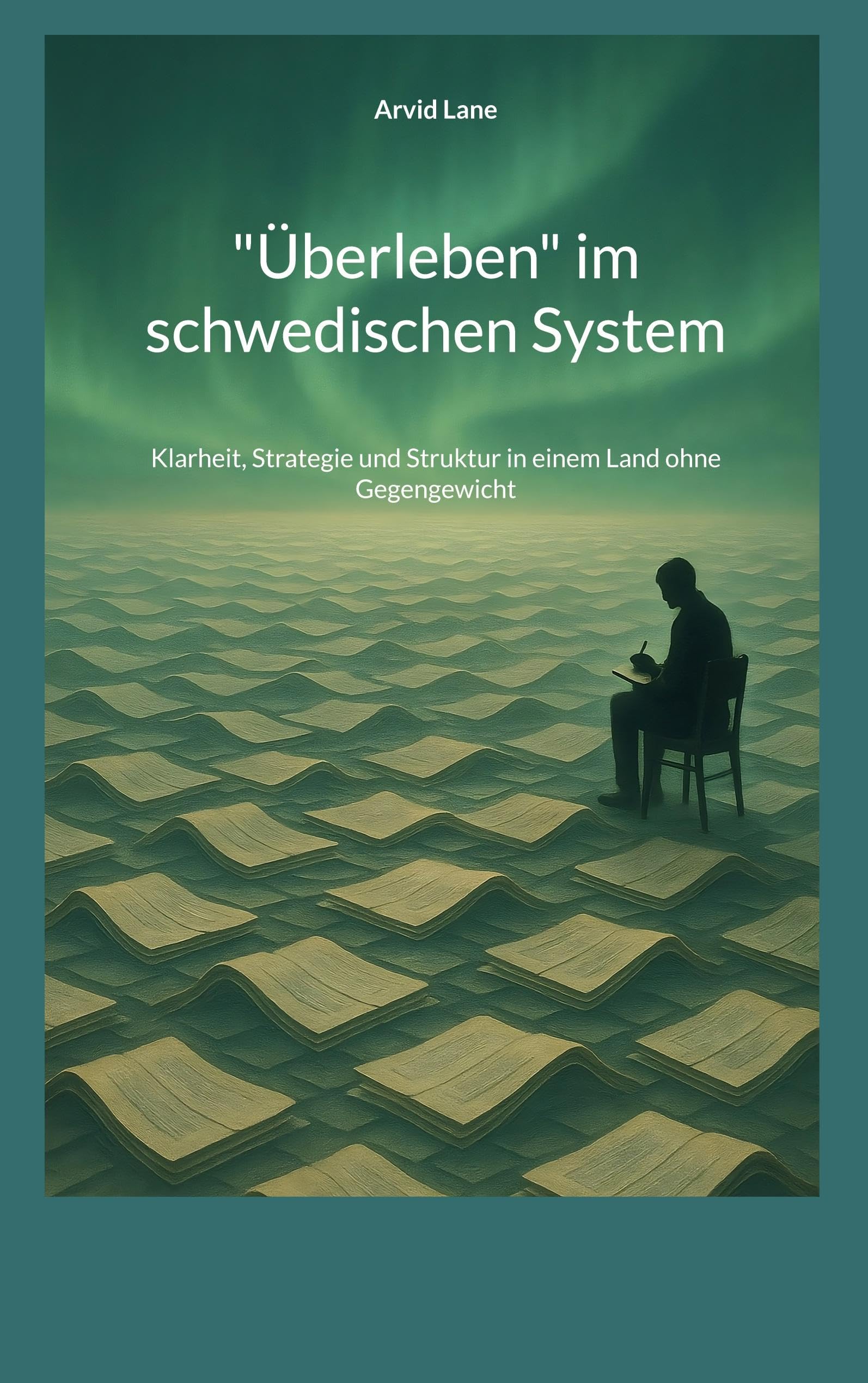 Überleben im schwedischen System: Klarheit, Strategie und Struktur in einem Land ohne Gegengewicht