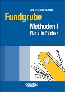 Fundgrube. Methoden I. Für alle Fächer