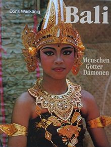 Bali: Menschen - Götter - Dämonen (Schriftenreihe des Landesmuseums)