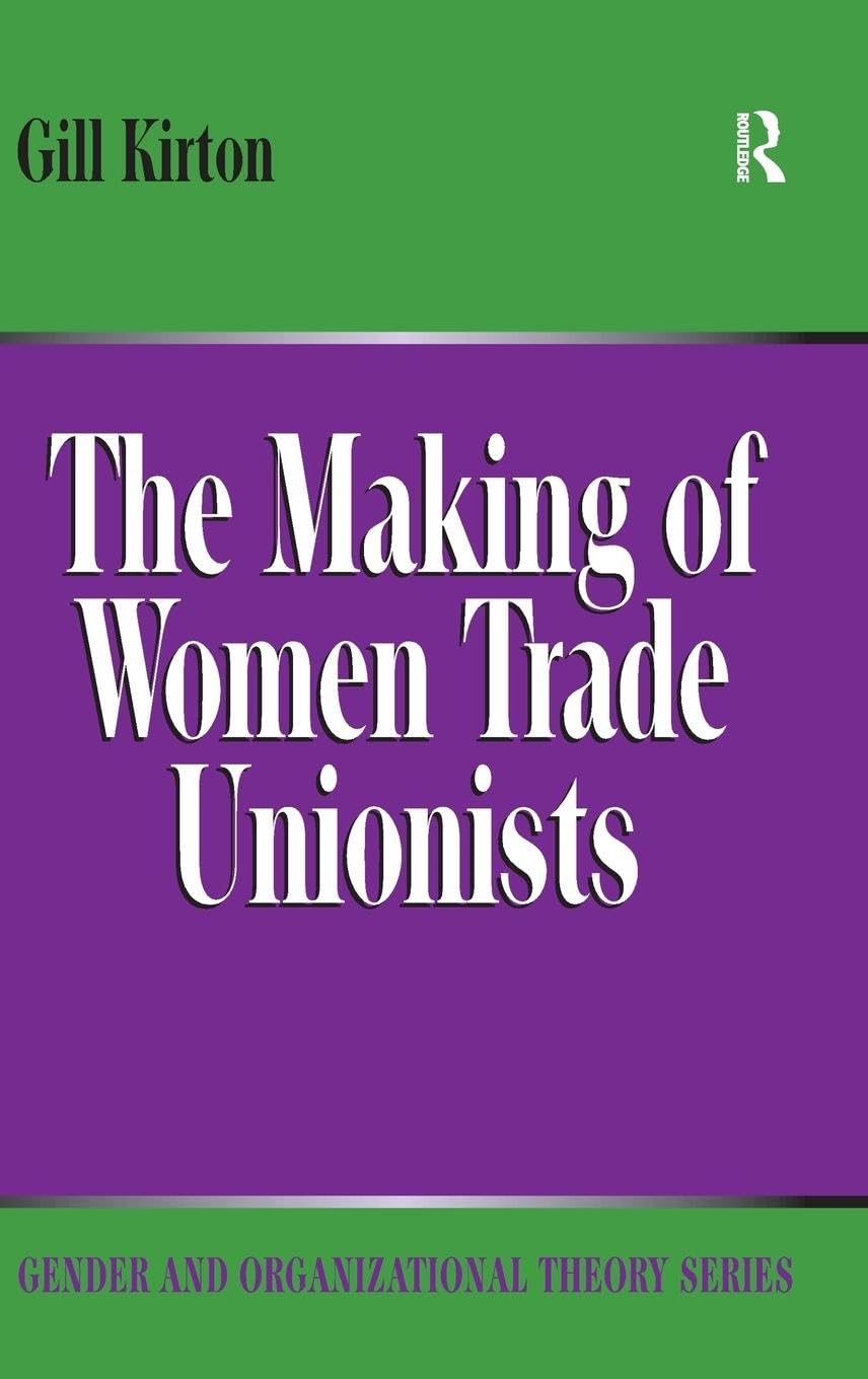 The Making of Women Trade Unionists (Gender And Organizational Theory)