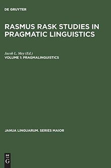 Pragmalinguistics: Theory and Practice (Janua Linguarum. Series Maior, 85, Band 85)