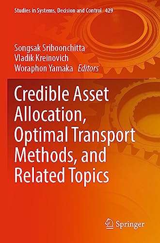 Credible Asset Allocation, Optimal Transport Methods, and Related Topics (Studies in Systems, Decision and Control, 429, Band 429)
