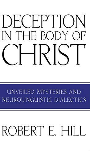 Deception in the Body of Christ: Unveiled Mysteries and Neurolinguistic Dialectics