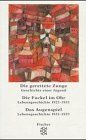 Die autobiographischen Schriften: Die gerettete Zunge/Die Fackel im Ohr/Das Augenspiel