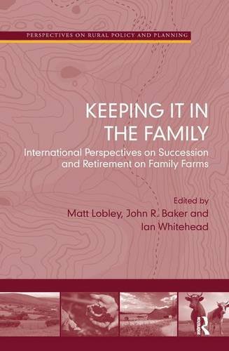 Keeping It in the Family: International Perspectives on Succession and Retirement on Family Farms (Perspectives on Rural Policy and Planning)