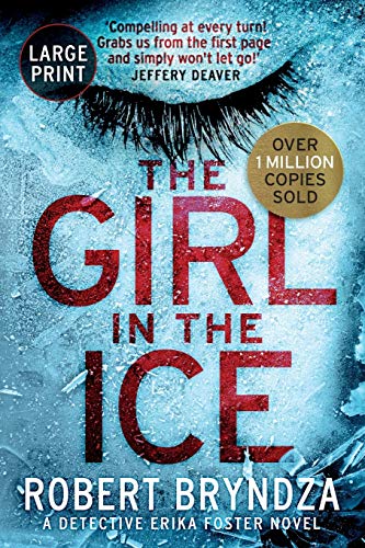 Robert Bryndza The Girl In The Ice (Erika Foster, Band 1)