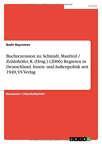 Buchrezension zu: Schmidt, Manfred / Zohlnhöfer, R. (Hrsg.) (2006) Regieren in Deutschland. Innen- und Außenpolitik seit 1949, VS Verlag