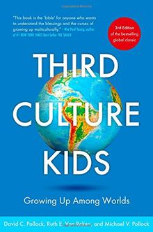 Third Culture Kids: The Experience of Growing Up Among Worlds: The original, classic book on TCKs