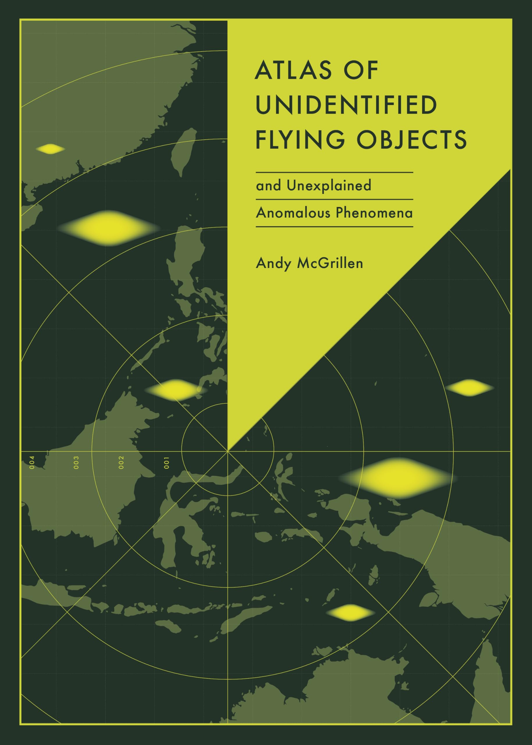 Andy Mcgrillen Atlas Of Unidentified Flying Objects, And Unexplained Anomalous Phenomena (Unexpected Atlases)