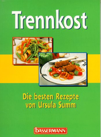 Trennkost Die Besten Rezepte Von Ursula Summ