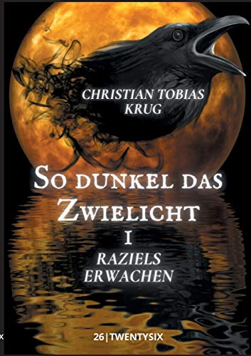 So dunkel das Zwielicht I: Raziels Erwachen