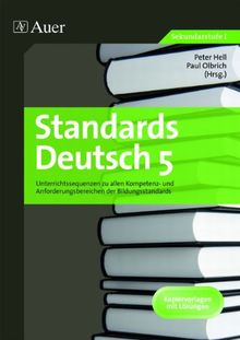 Standards Deutsch 5: Unterrichtssequenzen zu allen Kompetenz- und Anforderungsbereichen der Bildungsstandards