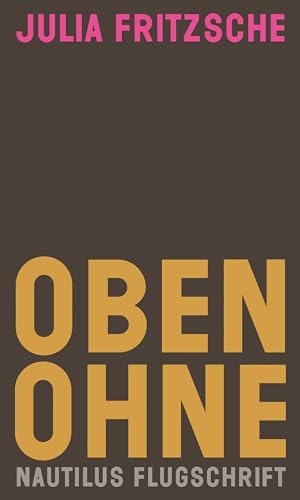 Fritzsche, Julia: Oben ohne