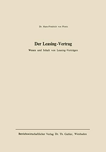 Der Leasing-Vertrag: Wesen U. Inhalt Von Leasing-Verträgen (German Edition)