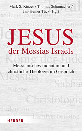 Kinzer, Mark S. Jesus – Der Messias Israels, Messianisches Judentum Und Christliche Theologie Im Gespräch