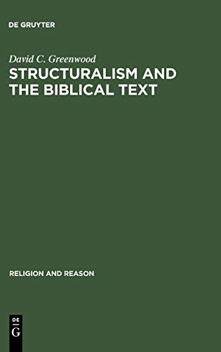 Structuralism and the Biblical Text (Religion and Reason, 32)