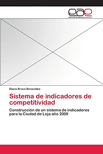 Sistema de indicadores de competitividad: Construcción de un sistema de indicadores para la Ciudad de Loja año 2009