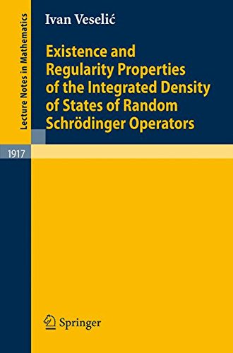 Existence and Regularity Properties of the Integrated Density of States of Random Schrödinger Operators (Lecture Notes in Mathematics)