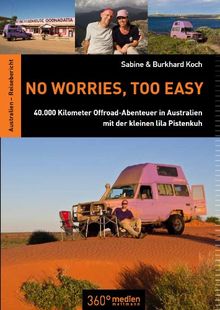 No worries, too easy: 40.000 Kilometer Offroad-Abenteuer in Australien mit der kleinen lila Pistenkuh