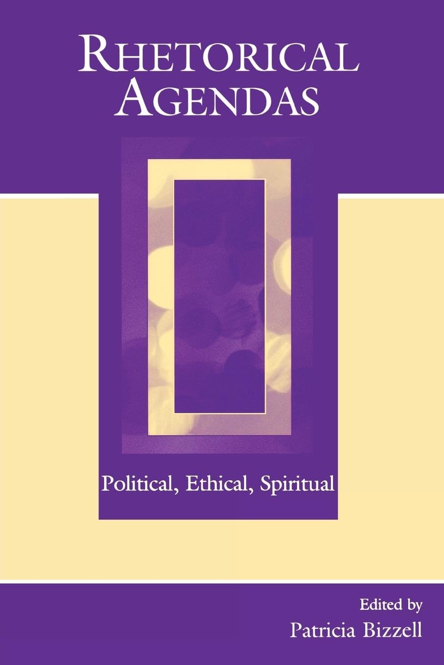 Rhetorical Agendas: Political, Ethical, Spiritual