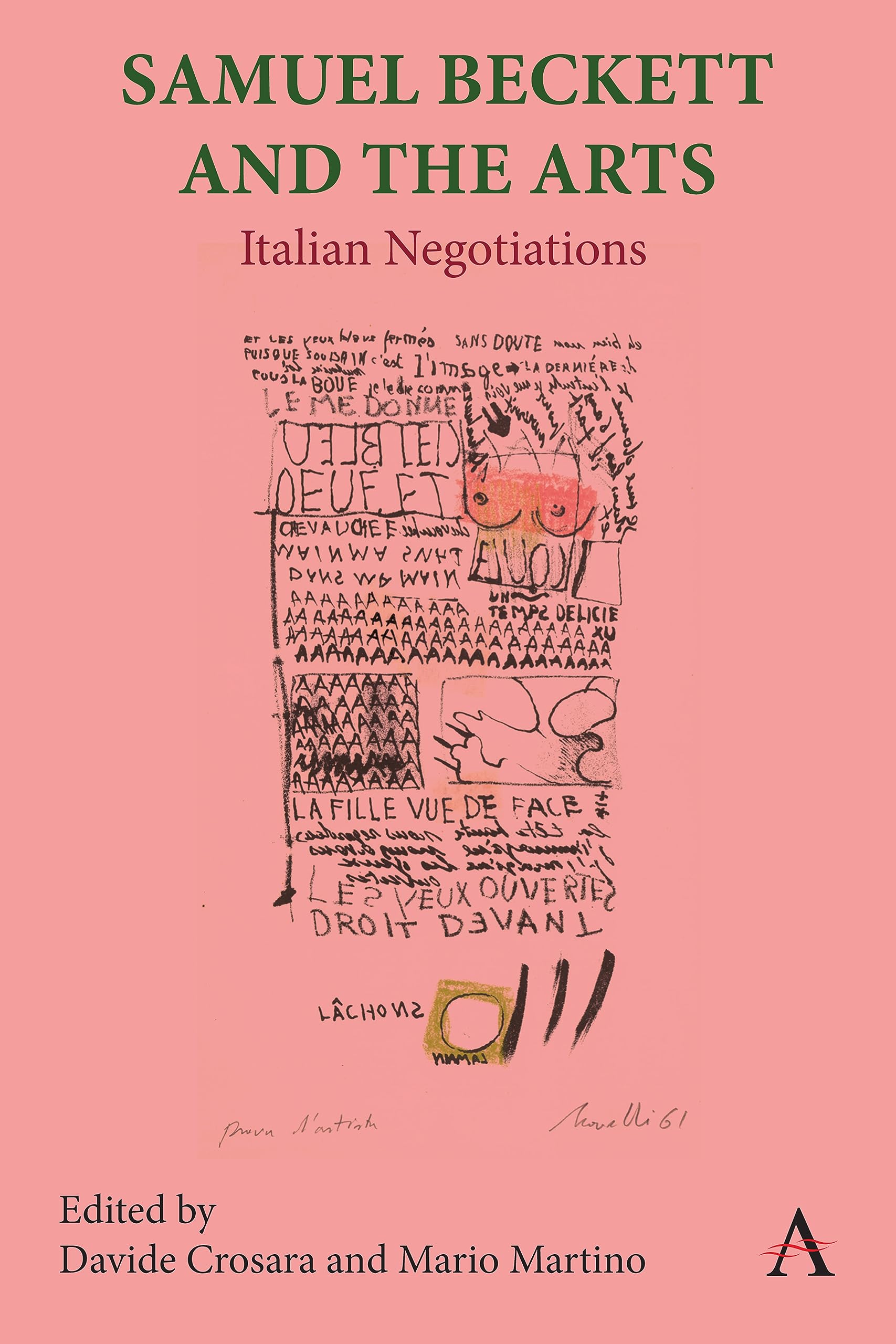 Samuel Beckett and the Arts: Italian Negotiations (Anthem Studies in Global English Literatures, Band 1)
