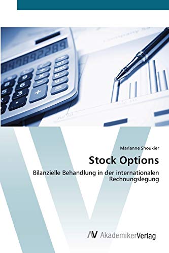 Stock Options: Bilanzielle Behandlung in der internationalen Rechnungslegung