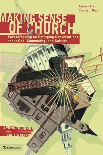 Making Sense of Church: Eavesdropping on Emerging Conversations about God, Community, and Culture (Emergentys)