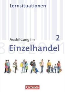 Ausbildung im Einzelhandel - Neubearbeitung - Allgemeine Ausgabe: 2. Ausbildungsjahr - Arbeitsbuch mit Lernsituationen