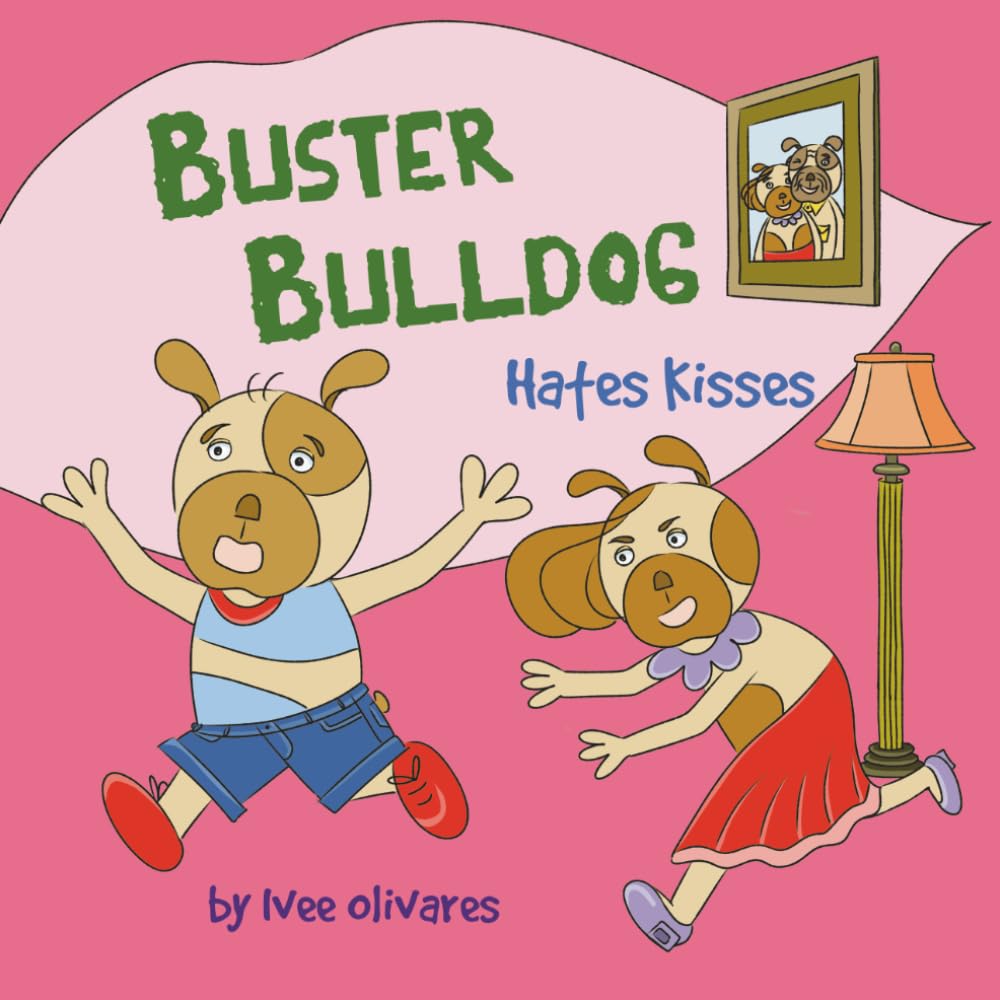 Buster Bulldog Hates Kisses: Funny Kids’ Book About Mom, Kisses, and Making Mother’s Day (Buster Bulldog Fun Books to Read to Kids)