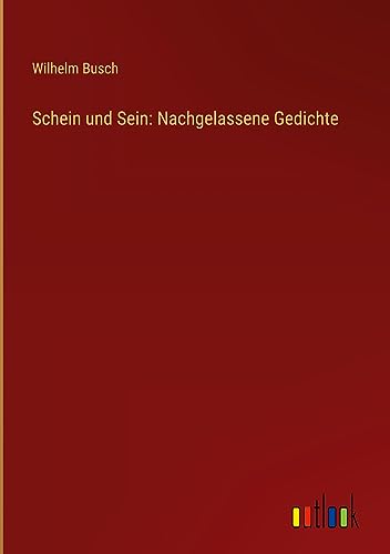 Schein und Sein: Nachgelassene Gedichte